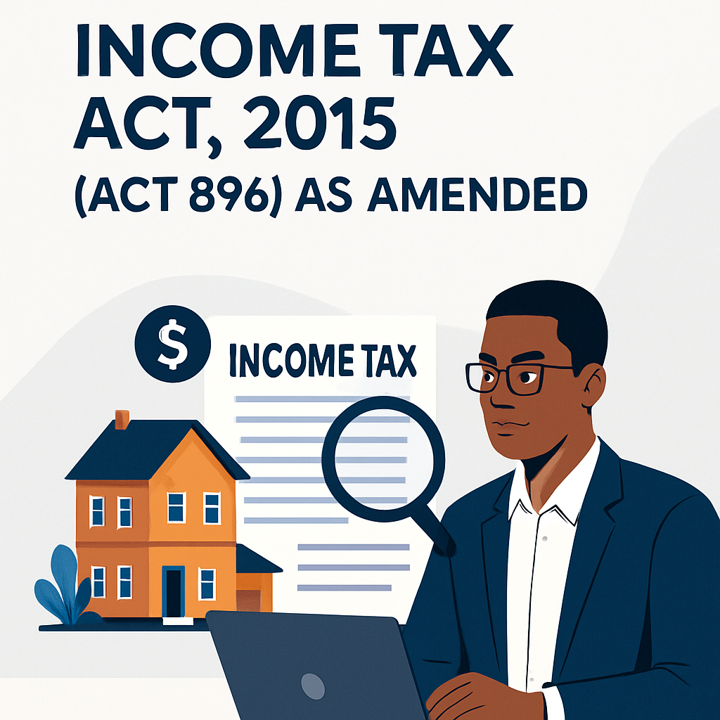 INCOME TAX ACT, 2015 (ACT 896) AS AMENDED